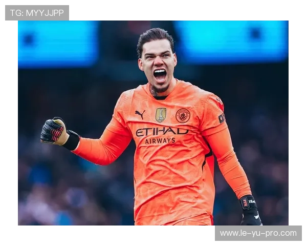 埃德森未来前景广阔，或成曼城守护神